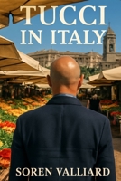 TUCCI IN ITALY: A Culinary Journey Through Italy’s Heart – From Family Recipes to Local Traditions, Unveiling the Cast, Production, and Behind-the-Scenes Craft B0FGPZCBD7 Book Cover