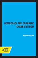 Democracy and Economic Change in India 0520324323 Book Cover