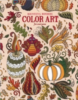 Bountiful Wonders | Color Art for Everyone | Leisure Arts 1464760667 Book Cover