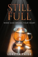 Still Full: When God Breaks Your Heart B0F6DX7GJM Book Cover