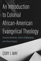 An Introduction to Colonial African-American Evangelical Theology 172527972X Book Cover