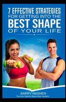 Seven Effective Strategies for Getting into the Best Shape of Your Life 1798888734 Book Cover