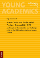 Plastic Credits and the Extended Producer Responsibility (Epr): An Analysis of Opportunities and Challenges of PC for the EPR Implementation in Lusaka 3828849776 Book Cover