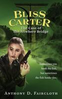 Bliss Carter: The Case of the Nowhere Bridge 1722125071 Book Cover