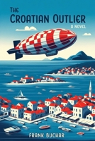 The Croatian Outlier 177822511X Book Cover