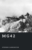 MG42: Hitler’s Buzzsaw (The World War II Library: Weapons) B0H1WKW8C6 Book Cover