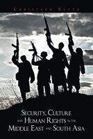 Security, Culture and Human Rights in the Middle East and South Asia 1984591436 Book Cover