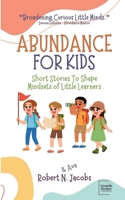 Abundance For Kids: Short Stories to Shape Mindsets of Little Learners B0F65G26MR Book Cover