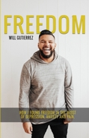 Freedom: How I Found Freedom in the Midst of Depression, Anxiety, and Pain B08RQJGR9D Book Cover