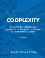 Cooplexity: Un modelo de colaboraci-n en complejidad para la gesti-n en tiempos de incertidumbre y cambio 024470791X Book Cover