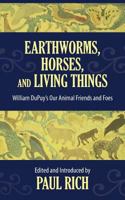 Earthworms, Horses, and Living Things: William DuPuy's Our Animal Friends and Foes 0944285988 Book Cover