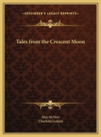 Tales From the Crescent Moon 1162605103 Book Cover