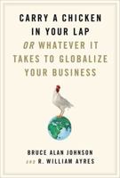 Carry a Chicken in Your Lap: Or Whatever It Takes to Globalize Your Business 0312565534 Book Cover