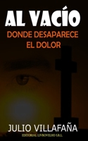 Al vacío: Donde desaparece el dolor (Spanish Edition) 9945092545 Book Cover