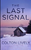 The Last Signal (EMP Survival in a Powerless World) B0DTDZTJ1K Book Cover