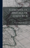 Elementos De Historia De Costa Rica; Volume 1 1016816545 Book Cover