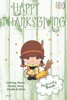 Happy Thanksgiving Activity Book Coloring, Mazes, Puzzles, Draw, Doodle and Write: Creative Noggins for Kids Thanksgiving Holiday Coloring Book with Cartoon Pictures Cntg222 1729418317 Book Cover