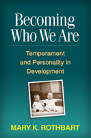Becoming Who We Are: Temperament and Personality in Development 1609180690 Book Cover