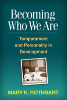 Becoming Who We Are: Temperament and Personality in Development 1462508316 Book Cover