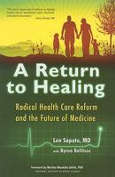 A Return to Healing: Radical Health Care Reform and the Future of Medicine 1579830528 Book Cover