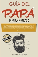 Guía del papá primerizo (Familia y relaciones) (Spanish Edition) 1393547923 Book Cover