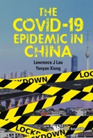 The Covid-19 Epidemic in China 9811224196 Book Cover