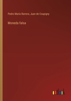 Moneda falsa (Spanish Edition) 3368039210 Book Cover