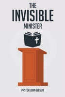 The Invisible Minister 1638146446 Book Cover