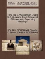 Time Inc. v. Wasserman (Jack) U.S. Supreme Court Transcript of Record with Supporting Pleadings 1270610023 Book Cover