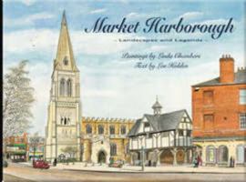 Market Harborough: Landscapes and Legends 1900935694 Book Cover