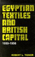 Egyptian Textiles and British Capital, 1930-1956 977424186X Book Cover
