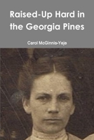Raised-Up Hard in the Georgia Pines 1312276185 Book Cover