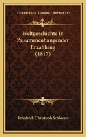 Weltgeschichte In Zusammenhängender Erzählung... 1165818647 Book Cover