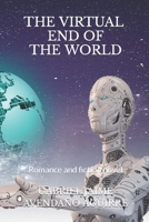 The Virtual End of the World: Romance and fiction novel B08XLGFQ3M Book Cover