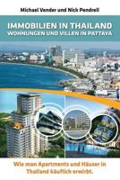 Immobilien in Thailand - Wohnungen Und Villen in Pattaya: Wie Man Apartments Und Hauser in Thailand Kauflich 0956144853 Book Cover
