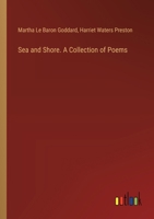 Sea and Shore. A Collection of Poems 3385415608 Book Cover