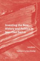 Inventing the New: History and Politics in Jean-Paul Sartre 9004686967 Book Cover