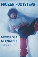 Frozen Footsteps Memoir of a Mountaineer 1794573836 Book Cover