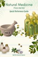 Natural Medicine: First Aid Kit Quick Reference Guide 1097985466 Book Cover