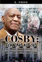 Cosby: Down But Not Out: Discussions and Interviews with Bill Cosby while He's in Prison B08NS5ZXP5 Book Cover