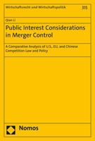 Public Interest Considerations in Merger Control: A Comparative Analysis of U.S., Eu, and Chinese Competition Law and Policy 3848775883 Book Cover