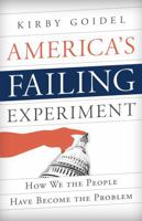 America's Failing Experiment: How We the People Have Become the Problem 1442247509 Book Cover