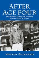 After Age Four: From My Childhood Days to My Senior Years 147870683X Book Cover