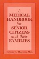 A Medical Handbook for Senior Citizens and their Families: 0865691711 Book Cover