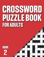 Crossword Puzzle Book for Adults: Crossword Book with 200 Puzzles for Adultswith Solutions - Book 2 B0917LJ4NY Book Cover