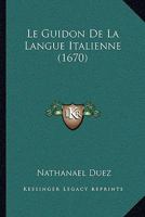 Le Guidon De La Langue Italienne (1670) 1166306917 Book Cover