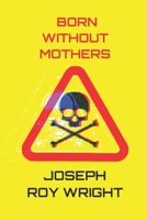Born Without Mothers B09WCH5QTC Book Cover