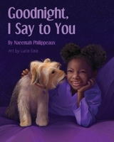 Goodnight, I Say to You 0578812592 Book Cover