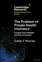 The Problem of Private Health Insurance: Insights from Middle-Income Countries 1009507567 Book Cover