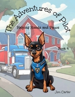 The Adventures of Pilot: Helping Hands and Paws B0CPXS2LN1 Book Cover